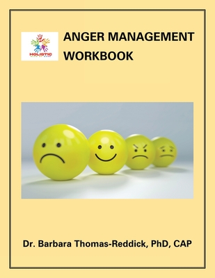 Anger Management Workbook - Thomas-Reddick Cap, Barbara, Dr., PhD