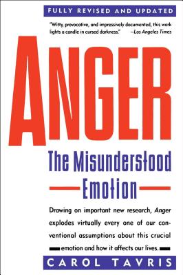 Anger: The Misunderstood Emotion - Tavris, Carol, PhD