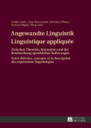 Angewandte Linguistik / Linguistique applique: Zwischen Theorien, Konzepten und der Beschreibung sprachlicher Aeuerungen / Entre thories, concepts et la description des expressions linguistiques