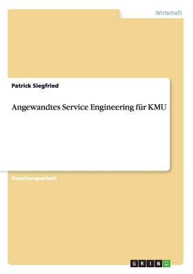 Angewandtes Service Engineering Fur Kmu - Siegfried, Patrick