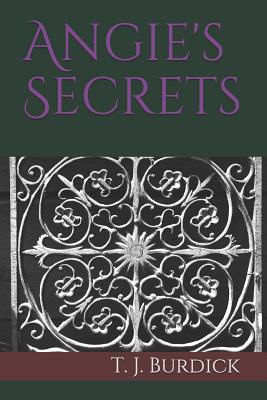 Angie's Secrets - Burdick, T J