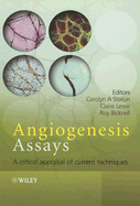 Angiogenesis Assays: A Critical Appraisal of Current Techniques