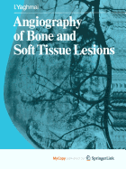 Angiography of Bone and Soft Tissue Lesions