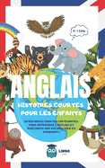 ANGLAIS Histoires courtes pour les Enfants: 20 histoires courtes captivantes pour apprendre l'anglais et am?liorer son vocabulaire en s'amusant !