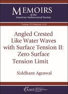 Angled Crested Like Water Waves with Surface Tension II: Zero Surface Tension Limit