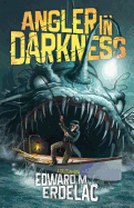 Angler in Darkness: A Collection
