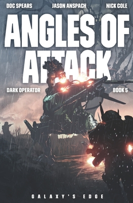 Angles of Attack - Anspach, Jason, and Cole, Nick, and Spears, Doc