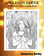 Angles on Earth Children & Adult Coloring Book: Children & Adult Coloring Book