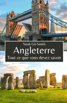 Angleterre: Tout ce que vous devez savoir - DuBois, Sophie-Ann (Translated by), and Gil-Smith, Noah