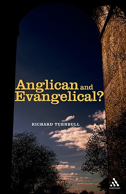 Anglican and Evangelical? - Turnbull, Richard