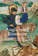 Anglicising Romance: Tail-Rhyme and Genre in Medieval English Literature