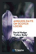 Angling Days on Scotch Lochs