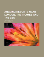 Angling Resorts Near London, the Thames and the Lea