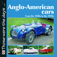 Anglo-American Cars: From the 1930s to the 1970s