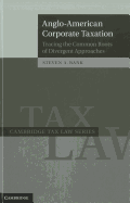 Anglo-American Corporate Taxation: Tracing the Common Roots of Divergent Approaches