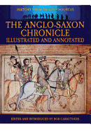 Anglo-Saxon Chronicle: Illustrated and Annotated