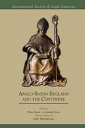 Anglo-Saxon England and the Continent: Volume 394