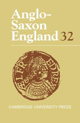 Anglo-Saxon England v32 - Lapidge, Michael (Editor), and Godden, Malcolm (Editor), and Keynes, Simon (Editor)