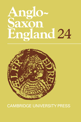 Anglo-Saxon England: Volume 24 - Lapidge, Michael (Editor), and Godden, Malcolm (Editor), and Keynes, Simon (Editor)