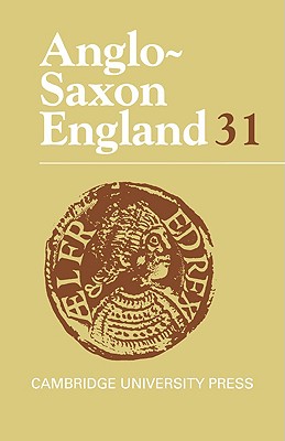 Anglo-Saxon England: Volume 31 - Lapidge, Michael (Editor), and Godden, Malcolm (Editor), and Keynes, Simon (Editor)