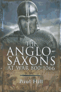 Anglo Saxons at War 800-1066