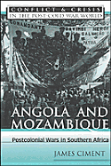 Angola and Mozambique: Postcolonial Wars in Southern Africa - Ciment, James