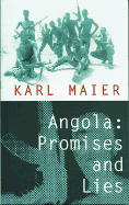 Angola: Promises and Lies - Maier, Karl