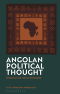 Angolan Political Thought: Resistance and African Philosophy