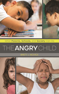 Angry Child: What Parents, Schools, and Society Can Do