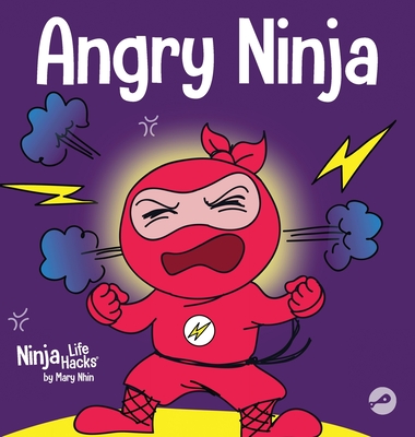 Angry Ninja: A Children's Book About Fighting and Managing Anger - Nhin, Mary