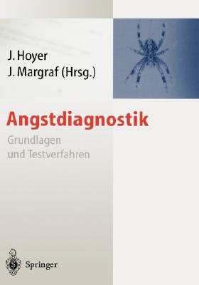 Angstdiagnostik: Grundlagen Und Testverfahren - Hoyer, J]rgen (Editor), and Margraf, J]rgen (Editor), and Hoyer, Ja1/4rgen (Editor)