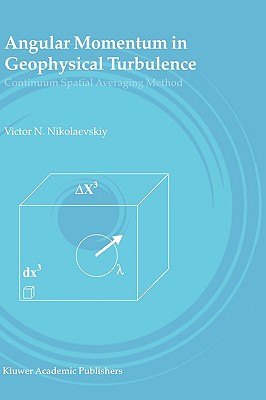 Angular Momentum in Geophysical Turbulence: Continuum Spatial Averaging Method - Nikolaevskiy, Victor N