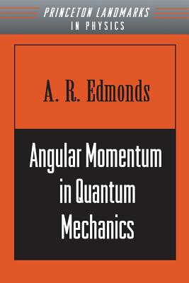 Angular Momentum in Quantum Mechanics - Edmonds, A R