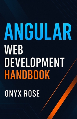 Angular Web Development Handbook - Rose, Onyx