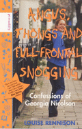 Angus, Thongs and Full-frontal Snogging: Confessions of Georgia Nicolson