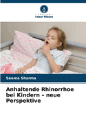 Anhaltende Rhinorrhoe bei Kindern - neue Perspektive