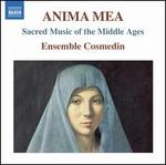 Anima Mea: Sacred Music of the Middle Ages