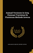 Animad Versiones in Greg. Cheynaei Tractatum de Fluxionum Methodo Inversa