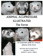 Animal Acupressure Illustrated the Ferret