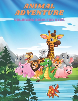 ANIMAL ADVENTURE - Coloring Book For Kids: Sea Animals, Farm Animals, Jungle Animals, Woodland Animals and Circus Animals - Kelly, Laura