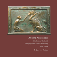 Animal Allegories: a collection of Bas Reliefs Portraying Human/Animal Relationships