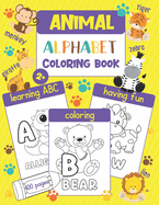 Animal Alphabet Coloring Book: Color and Learn the ABC - 100 Coloring Pages with 100 Different Animals for Every Letter of the Alphabet (for Kids and Toddlers)
