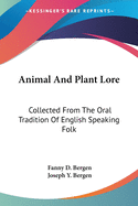 Animal And Plant Lore: Collected From The Oral Tradition Of English Speaking Folk