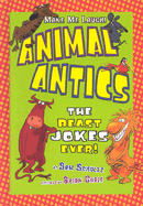 Animal Antics: The Beast Jokes Ever!