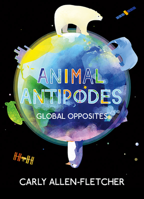 Animal Antipodes - Allen-Fletcher, Carly