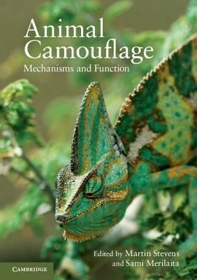 Animal Camouflage: Mechanisms and Function - Stevens, Martin (Editor), and Merilaita, Sami (Editor)