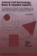 Animal Cell Technology: Basic & Applied Aspects: Proceedings of the Eighth Annual Meeting of the Japanese Association for Animal Cell Technology, Iizuka, Fukuoka, Japan, November 6-10, 1995