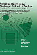 Animal Cell Technology: Challenges for the 21st Century: Proceedings of the Joint International Meeting of the Japanese Association for Animal Cell Technology (Jaact) and the European Society for Animal Cell Technology (Esact) 1998, Kyoto, Japan