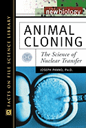 Animal Cloning: The Science of Nuclear Transfer