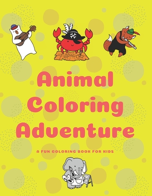 Animal Coloring Adventure: A Fun Coloring Book For Kids - Publications, Talva